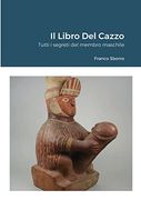 Il Libro del Cazzo: Tutti i Segreti del Membro Maschile (in Italian)