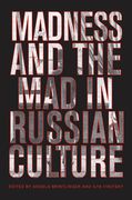 Madness and the Mad in Russian Culture (en Inglés)