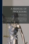 A Manual of Procedure: the Law of Conditional Sales, Containing the Essential Features of the Laws Governing Conditional Sales in Every State