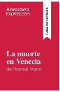 La muerte en Venecia de Thomas Mann (Guía de lectura): Resumen y análisis completo (in Spanish)