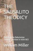 The Sausalito Theodicy: Based on the Babylonian Theodicy written in 1000 BCE (en Inglés)