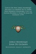 Coplas de don Jorge Manrique Hechas a la Muerte de su Padre don Rodrigo Manrique, con las Glosas Enverso a Ellas de Juan de Guzman (1779)