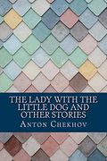 The Lady With the Little dog and Other Stories (en Inglés)