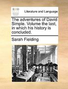 the adventures of david simple. volume the last, in which his history is concluded. (en Inglés)
