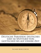 Deutsche Parodien: Deutsches Lied Im Spottlied Von Gottsched Bis Auf Unsere Zeit (en Alemán)