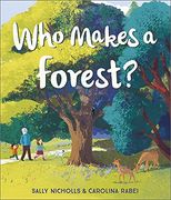 Who Makes a Forest? (en Inglés)