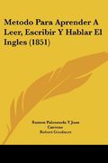 Metodo Para Aprender a Leer, Escribir y Hablar el Ingles (1851)