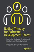 Radical Therapy for Software Development Teams: Lessons in Remote Team Management and Positive Motivation (en Inglés)