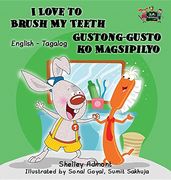 I Love to Brush My Teeth Gustong-gusto ko Magsipilyo: English Tagalog Bilingual Edition (English Tagalog Bilingual Collection)