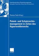 Patent- und Schutzrechtsmanagement in Zeiten des Hyperwettbewerbs (in German)