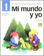 Mi mundo y yo, Educación en valores, 1 Educación Primaria. Cuaderno (Mi Mundo Y Yo (icce))