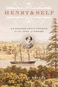 Henry & Self: An English Gentlewoman at the Edge of Empire (en Inglés)