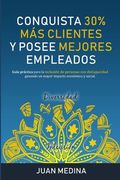 Conquista 30% Más Clientes Y Posee Mejores Empleados: Guía práctica para la inclusión de personas con disCapacidad ganando un mayor impacto económico