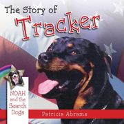 The Story of Tracker, a Series of Books: Noah and the Search Dogs