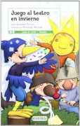 Juego al teatro en invierno (Leer es vivir / Teatro)
