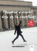 Innovar o Morir? Esa es la Cuestión