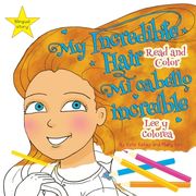 My Incredible Hair: Read and Color - Mi cabello increíble: Lee y colorea