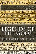 The Esoteric Library: Legends of the Gods, The Egyptian Texts (en Inglés)