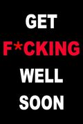 Get F*cking Well Soon: Large Print Easy Sudoku Puzzle Book, the F*cking Perfect Companion on the Road to Recovery (Get Well Soon Adult Activi