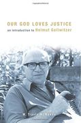 Our God Loves Justice: An Introduction to Helmut Gollwitzer