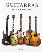 Guitarras. Pasado y Presente