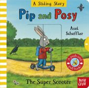 Pip and Posy: A Sliding Story – The Super Scooter. with six sliders to push and pull!