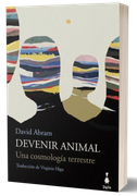 Devenir Animal. Una Cosmologa Terrestre