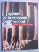 Agentes de la Economia Mundial: Quienes Mueven el Mundo?