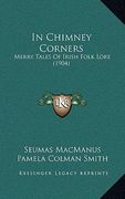 in chimney corners: merry tales of irish folk lore (1904)