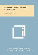 Adams County Mineral Resources: Geology, Tests (en Inglés)