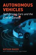 Autonomous Vehicles: Self-Driving Cars and the Law of Canada