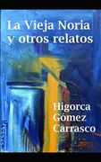 La vieja noria y otros relatos
