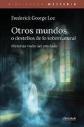 Otros mundos, o destellos de lo sobrenatural. Historias reales del otro lado (in Español,)