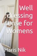 Well dressing sense for Womens