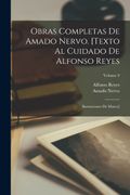 Obras Completas de Amado Nervo. [Texto al Cuidado de Alfonso Reyes; Ilustraciones de Marco]; Volume 9 (in Spanish)