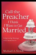call the preacher i think i want to get married (en Inglés)