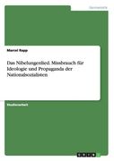 Das Nibelungenlied. Missbrauch für Ideologie und Propaganda der Nationalsozialisten (en Alemán)