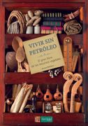 Vivir sin Petróleo: El Gran Libro de los Recursos Vegetales: 7 (Saber Hacer)
