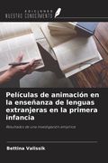 Películas de animación en la enseñanza de lenguas extranjeras en la primera infancia. Resultados de una investigación empírica (in Spanish)