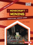Minecraft Mining: Unofficial Gamer Guide (en Inglés)