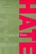 legacy of hate: a short history of ethnic, religious, and racial prejudice in america (en Inglés)