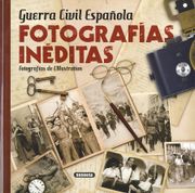 Guerra Civil Española: Fotografías Inéditas