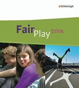 Fair Play. Schülerband: Klassen 7 (8) bis 10. Das Neue Lehrwerk für den Ethikunterricht. Mittleres Schulwesen (Realschule U. A. ) für Baden-Württemberg U. A. (en Alemán)