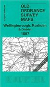 Wellingborough, Rushden and District 1897: One Inch Map 186 (Old Ordnance Survey Maps of England & Wales)