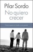 No Quiero Crecer - Pilar Sordo - Planeta