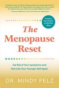 The Menopause Reset: Get rid of Your Symptoms and Feel Like Your Younger Self Again (en Inglés)