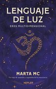 Lenguaje de Luz. Eres multidimensional. Un viaje de sanación y expansión de la consciencia