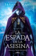 La Espada de la Asesina. Relatos de Trono de Cristal / the Assassins Blade: The Throne of Glass Novellas