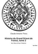 Histoire du Grand Orient de France, tome 2: les rites et leur histoire (en Francés)