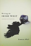 Writing the Irish West: Ecologies and Traditions (en Inglés)